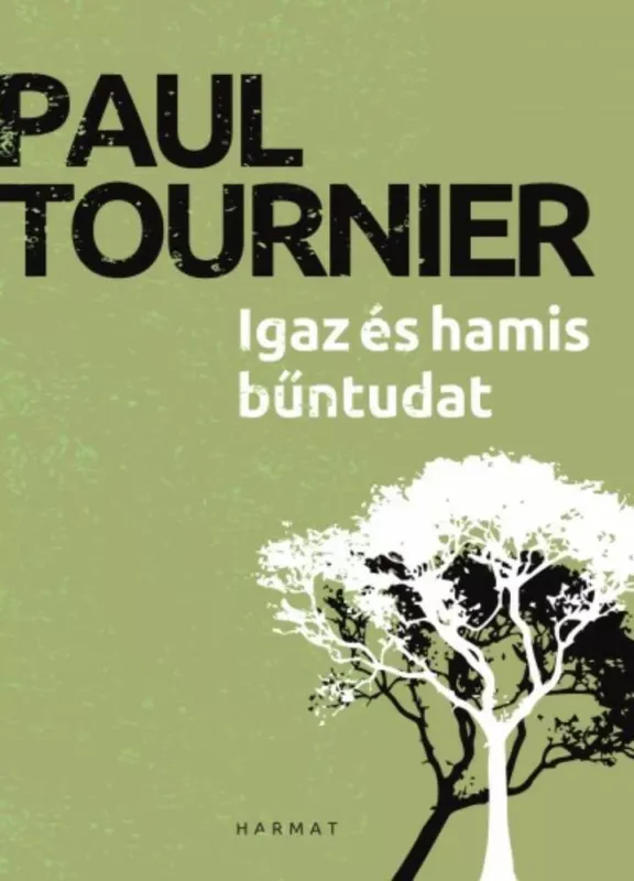 Igaz és hamis bűntudat - Paul Tournier Vásárlói kedvenc