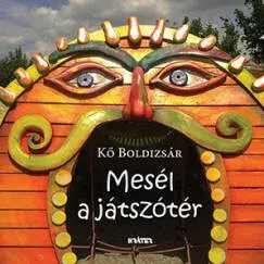 Végkiárusítás Mesél a játszótér - Kő Boldizsár