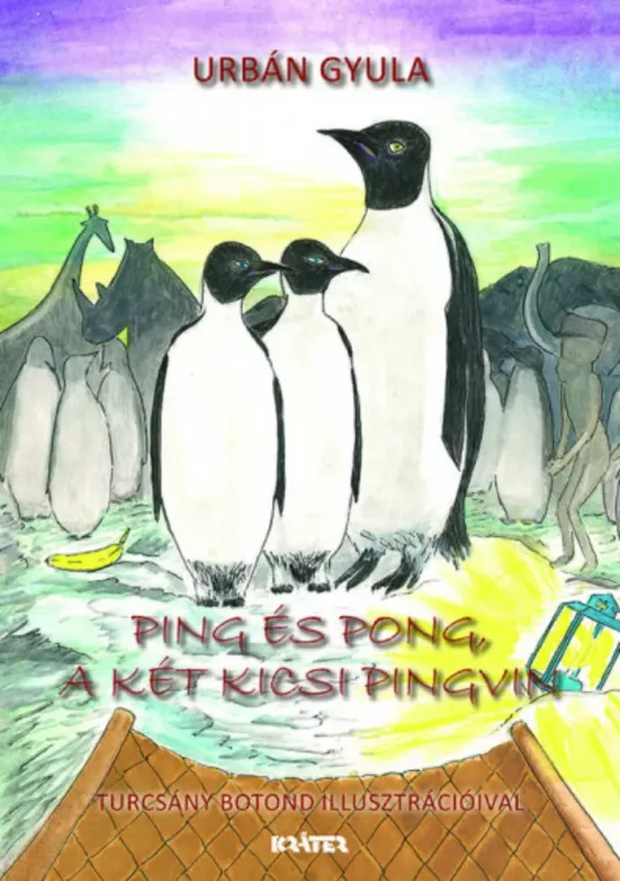Ping és Pong, a két kicsi pingvin - Urbán Gyula Szuper ajánlat