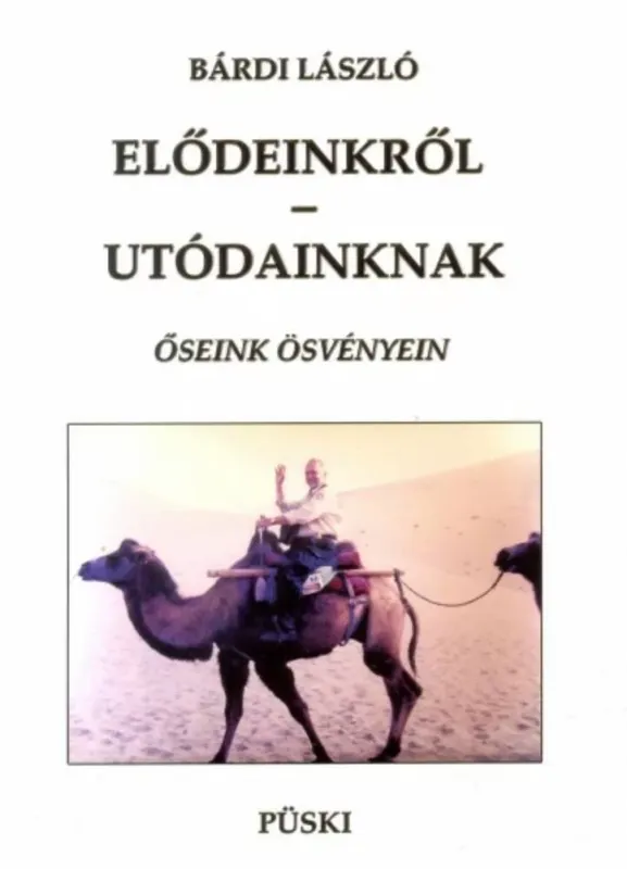 Szuper akció Elődeinkről - utódainknak - Őseink ösvényén - Bárdi László