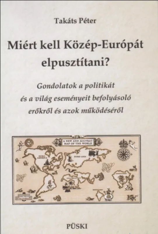 Miért kell Közép-Európát elpusztítani? - Takáts Péter Vedd meg most