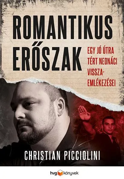 Csak ma Romantikus erőszak - Egy jó útra tért neonáci visszaemlékezése - Christian Picciolini