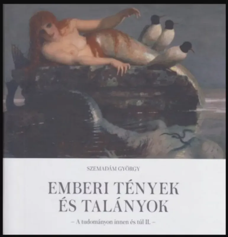 Emberi tények és talányok - A tudományon innen és túl 2. - Szemadám György Gyors szállítás