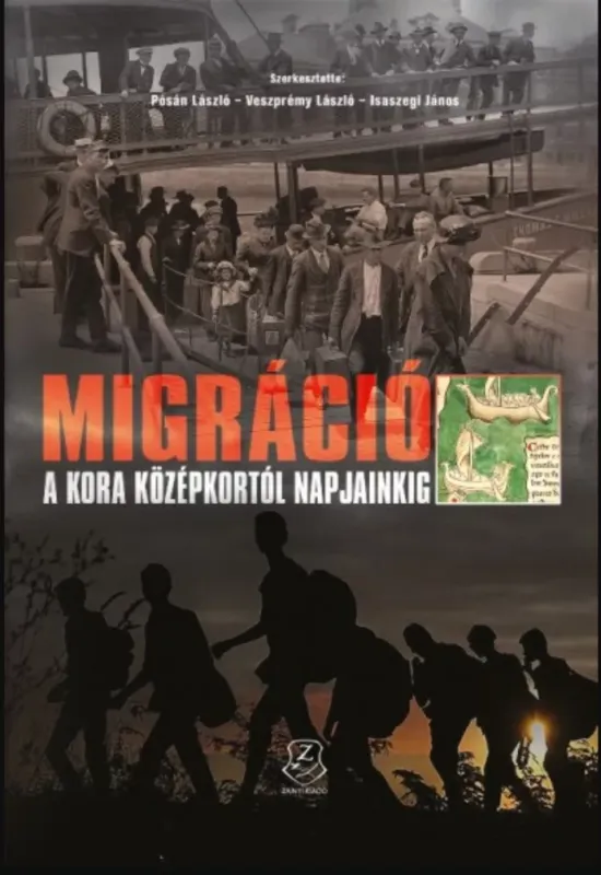 Migráció a kora középkortól napjainkig - Isaszegi János - Pósán László - Veszprémy László Akciós ár