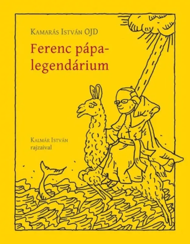 Nézd meg most Ferenc pápa-legendárium - Kamarás István