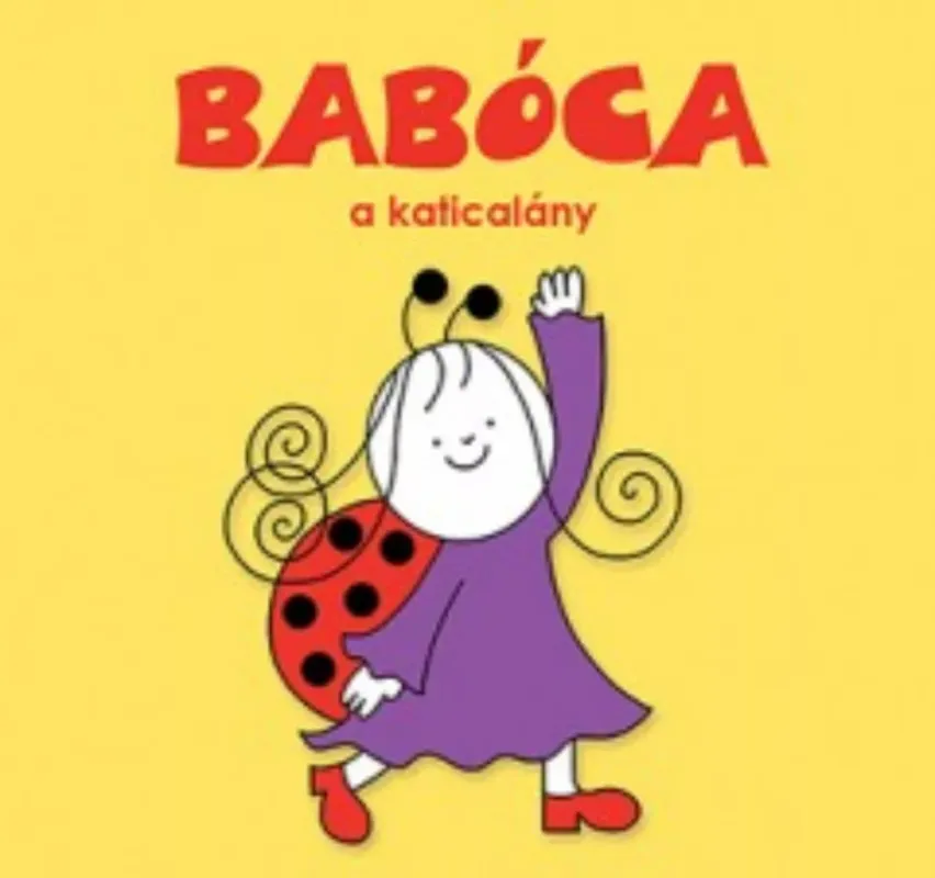 Babóca a katicalány - Bartos Erika (2016) Alacsony ár