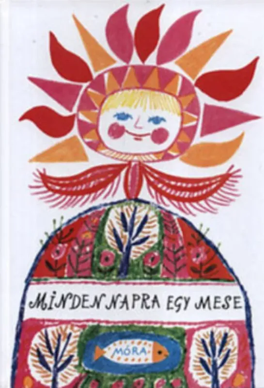 Azonnal elérhető Minden napra egy mese - T. Aszódi Éva (szerk.)