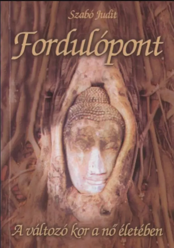 Fordulópont - A változó kor a nő életében - Szabó Judit Népszerű