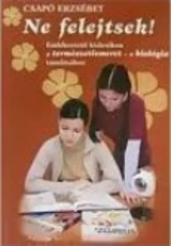 Ne felejtsek! - Természetismeret-biológia - Széplaki Erzsébet Kedvezményes ár