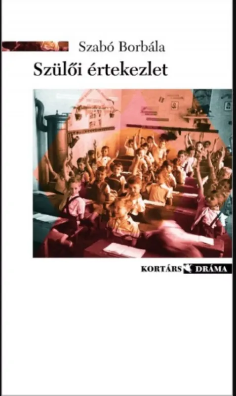 Utolsó esély Szülői értekezlet - Szabó Borbála