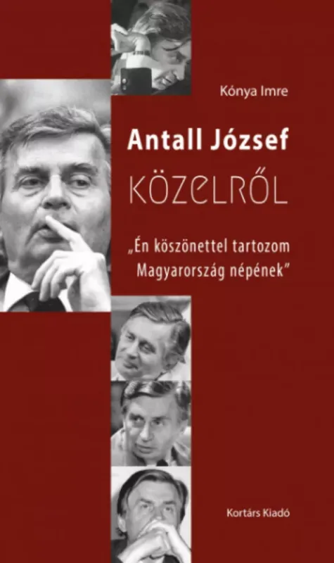 Antall József közelről - Kónya Imre Akció