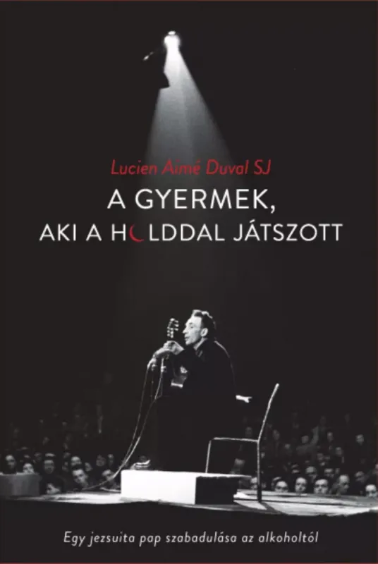 Csak ma A gyermek, aki a holddal játszott - Lucien Aimé Duval