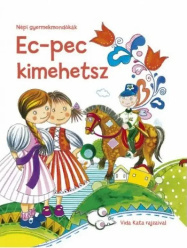 Kiárusítás Ec-pec kimehetsz - Népi gyermekmondókák