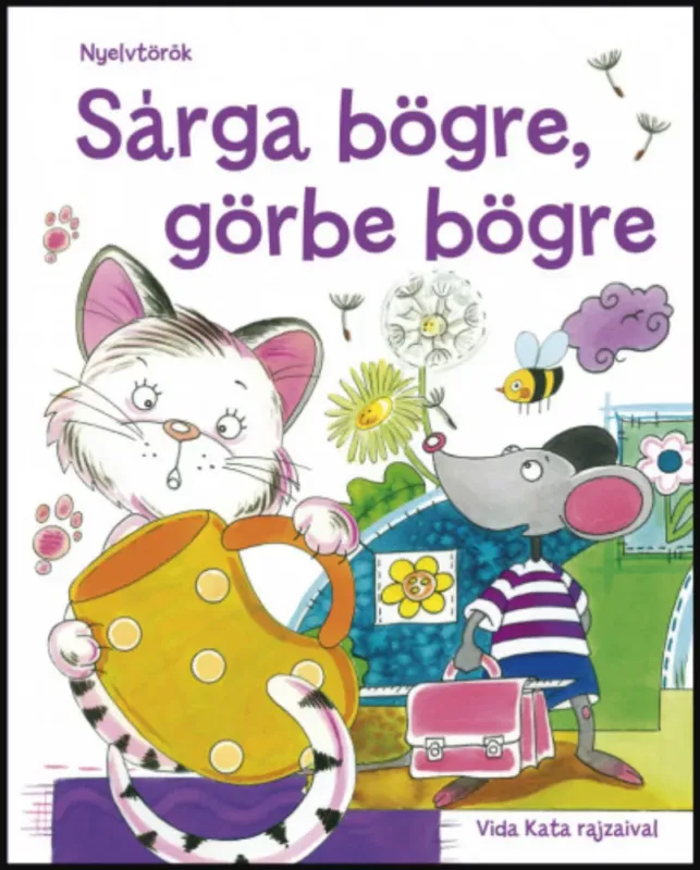 Sárga bögre, görbe bögre - Játékos nyelvtörők Vida Kata rajzaival Utolsó esély