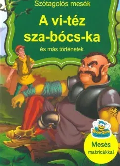 A vi-téz sza-bócs-ka és más történetek - Szótagolós mesék - Csehné Miklósvári Magdolna Azonnal elérhető
