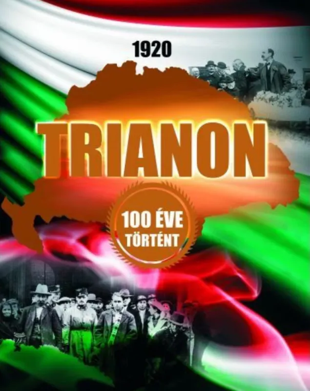 1920 Trianon - 100 éve történt Bestseller