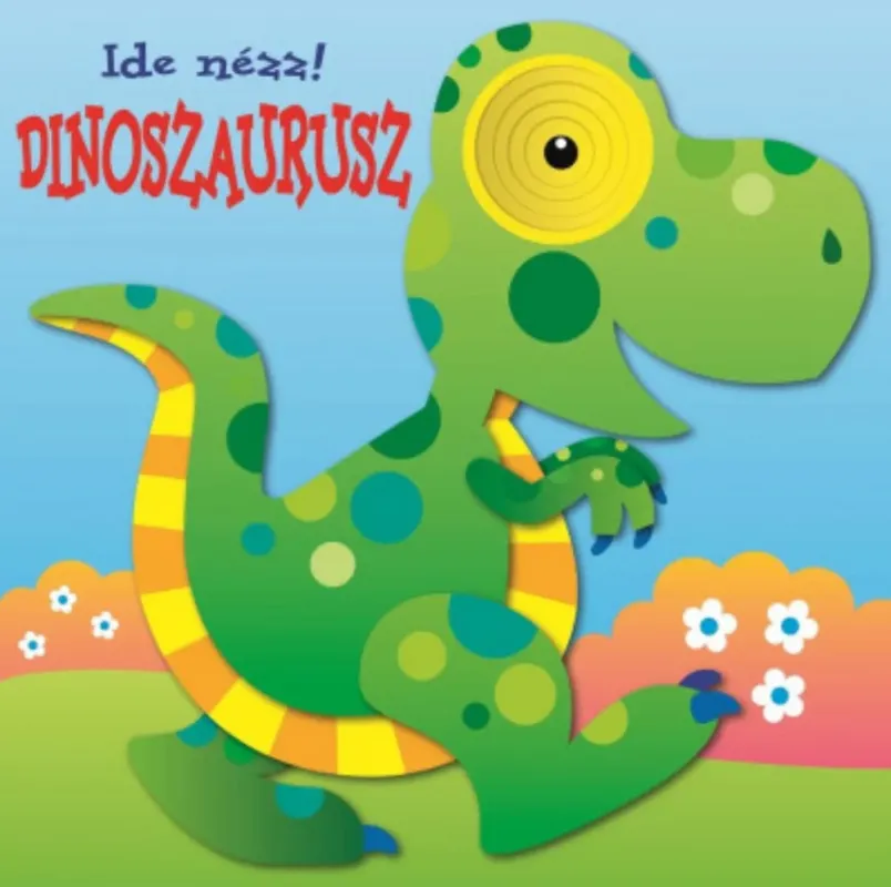 Azonnal elérhető Ide nézz! - Dinoszaurusz - Jordi Busquets