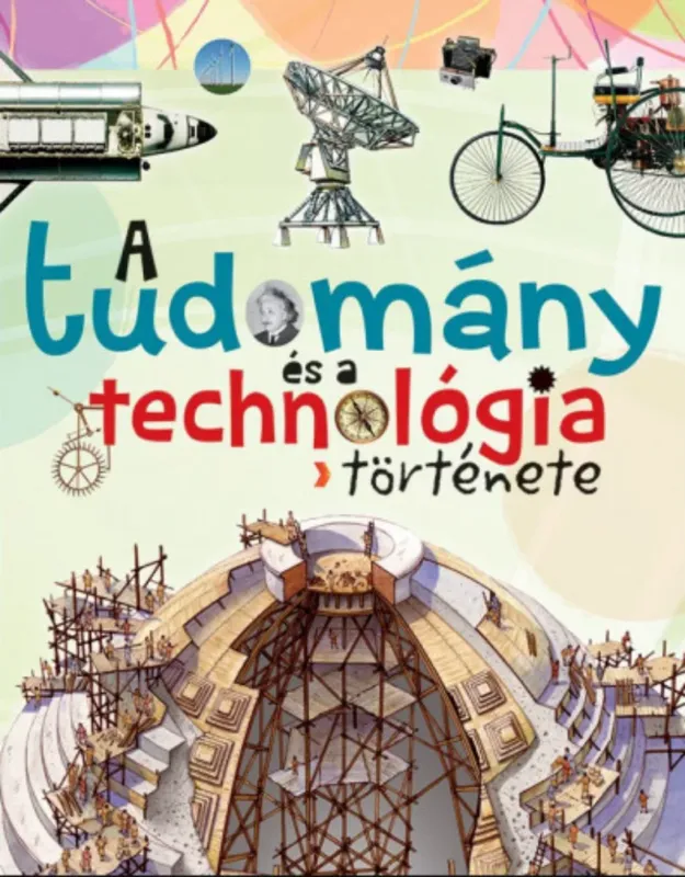 A tudomány és a technológia története - Giorgio Bergamino - Gianni Palitta Gyors kiszállítás