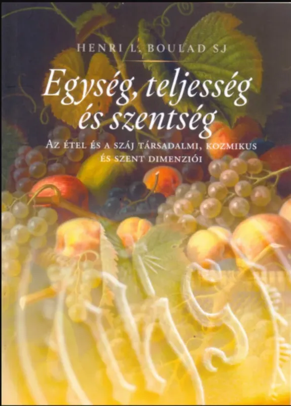 Egység, teljesség és szentség - Henri Boulad SJ Legkelendőbb