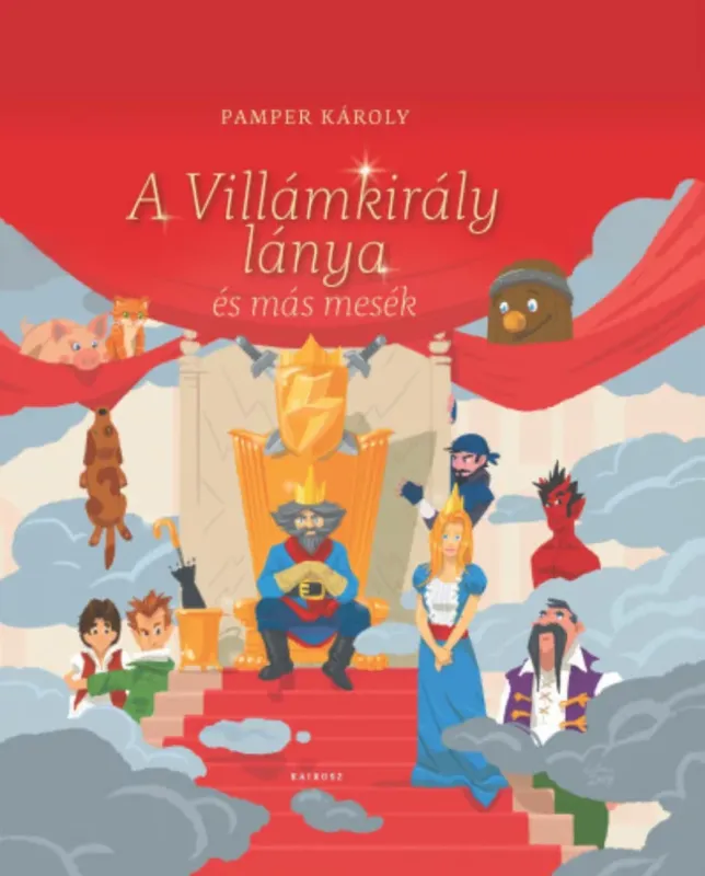 Nézd meg most A Villámkirály lánya és más mesék - Pamper Károly