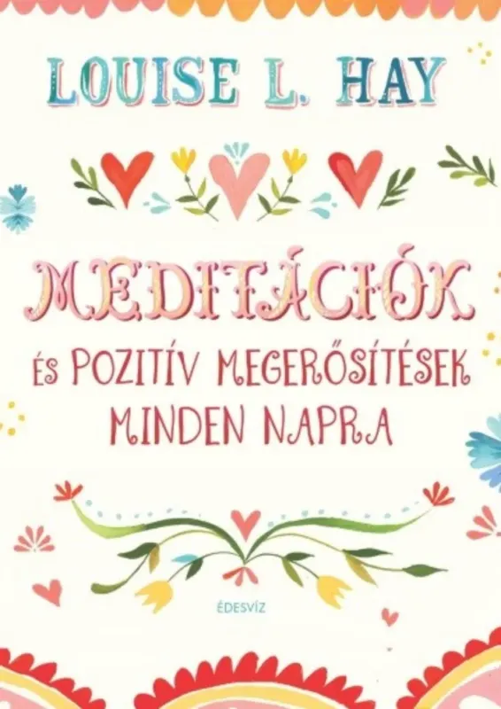 Akció Meditációk és pozitív megerősítések minden napra - Louise L. Hay