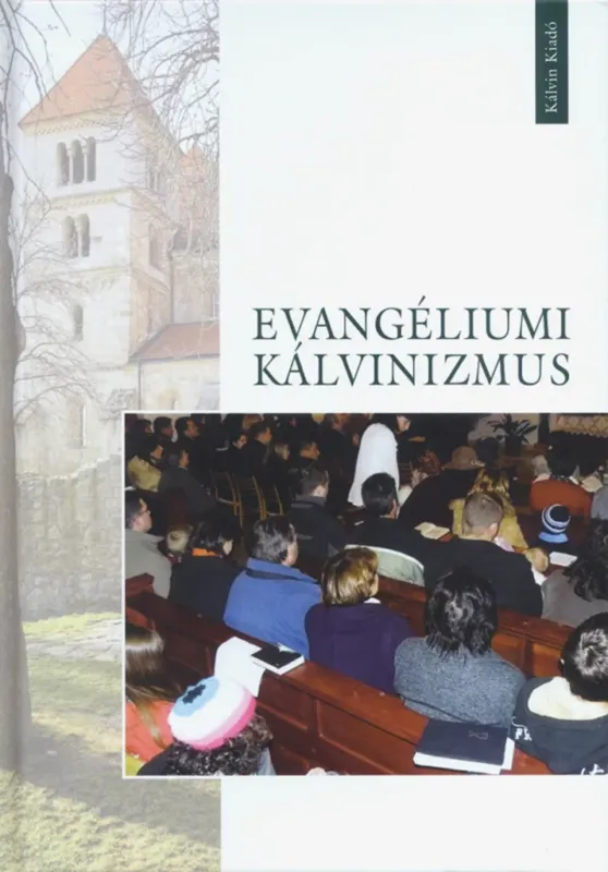 Alacsony ár Evangéliumi kálvinizmus - Békési Andor - Galsi Árpád szerk.