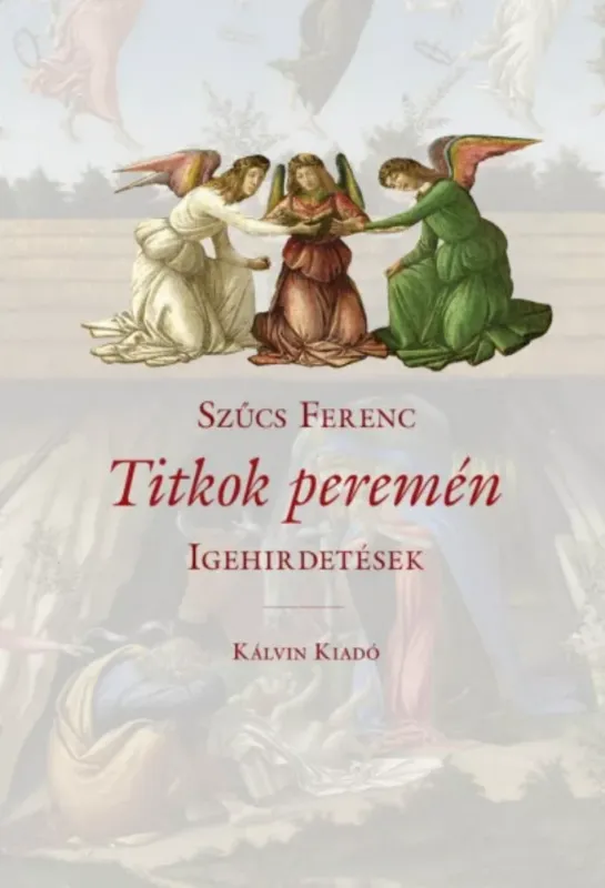 Titkok peremén - Igehirdetések - Szűcs Ferenc - Literáty Zoltán Gyors szállítás