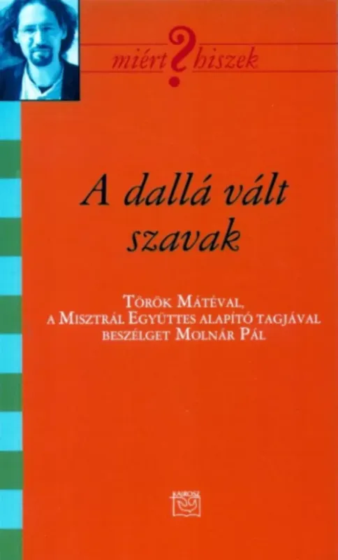 A dallá vált szavak - Beszélgetés Török Mátéval - Molnár Pál Kiárusítás