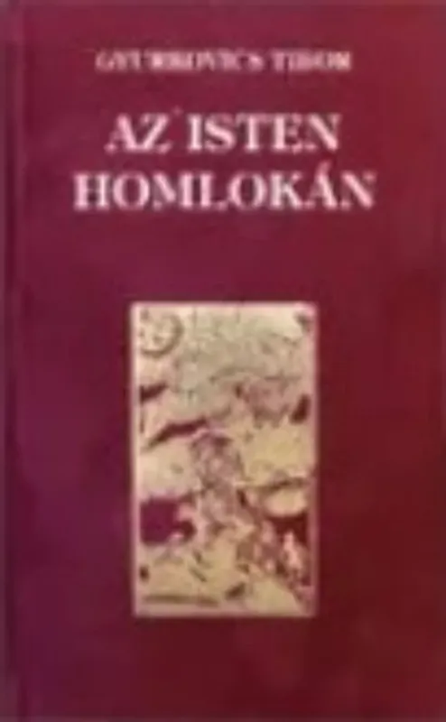 Az isten homlokán - Gyurkovics Tibor Prémium