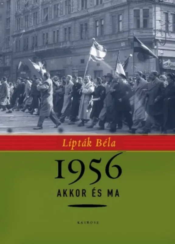 1956 akkor és ma - Lipták Béla Olcsóbb