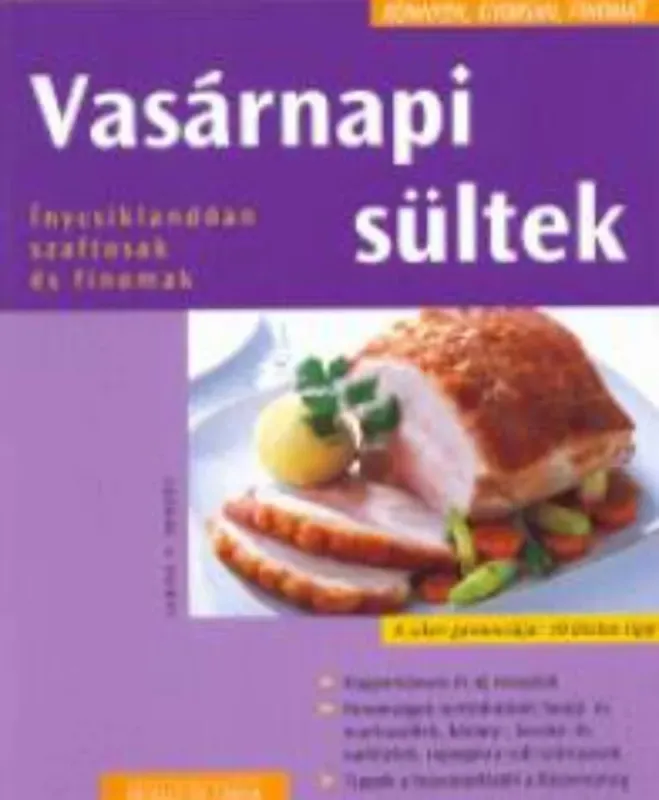 Vasárnapi sültek - Ínycsiklandóan szaftosak és finomak Prémium