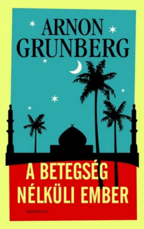 A betegség nélküli ember - Arnon Grunberg Kedvezmény