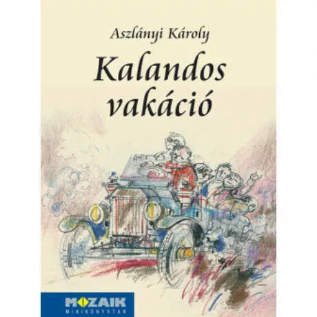 Kalandos vakáció - Aszlányi Károly Outlet