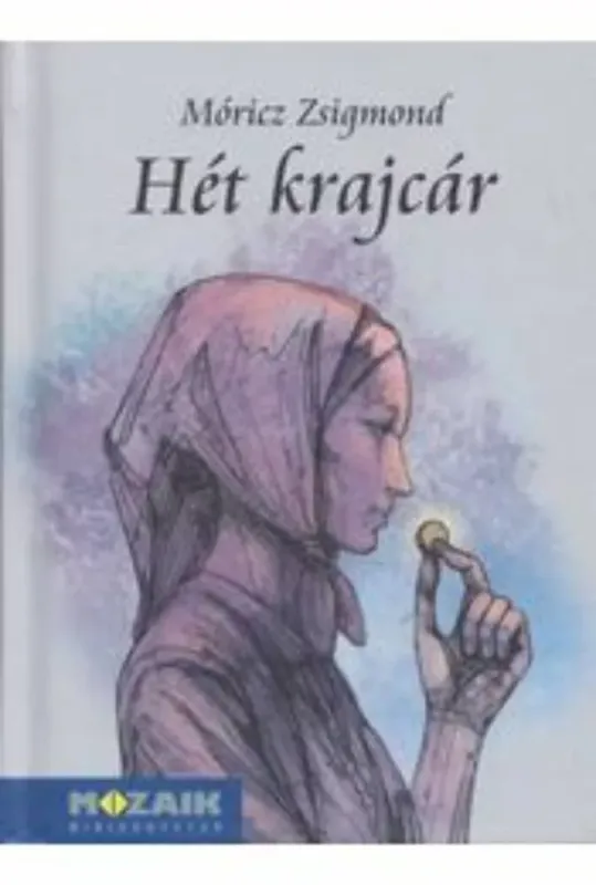 Vedd meg most Hét krajcár - Móricz Zsigmond