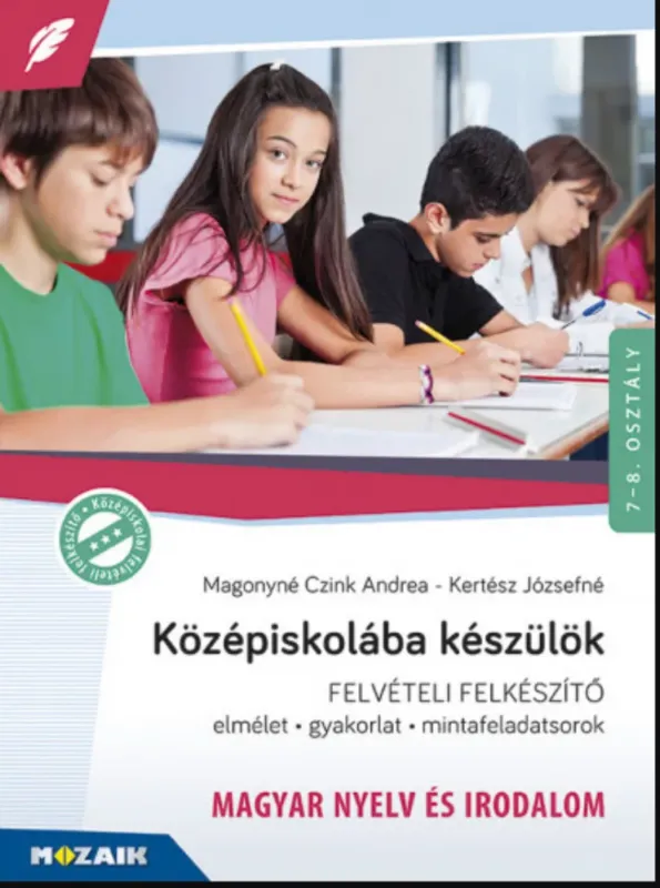 Vedd meg online Középiskolába készülök - Magyar nyelv és irodalom - felvételi felkészítő - Kertész Józsefné - Magonyné Czink Andrea