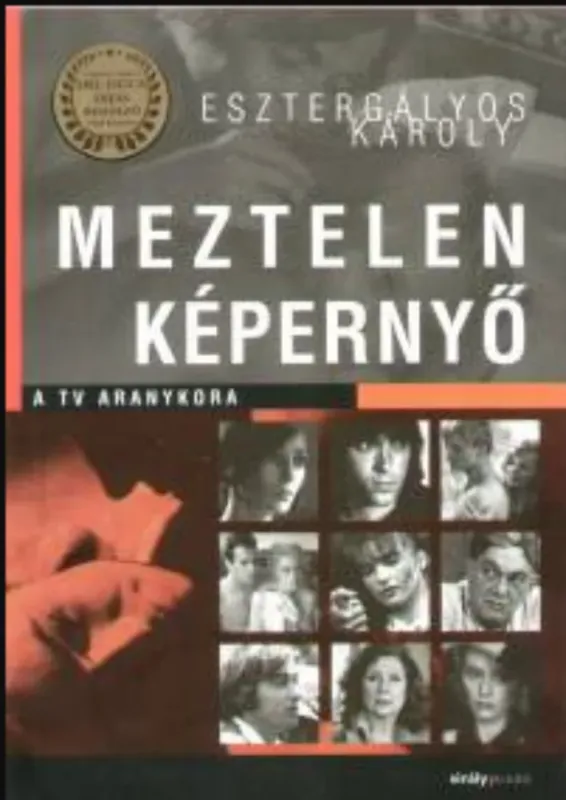 Outlet Meztelen képernyő - A TV aranykora - Esztergályos Károly