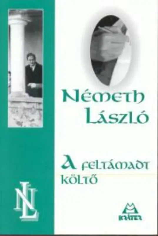 A feltámadt költő - Németh László Csak ma