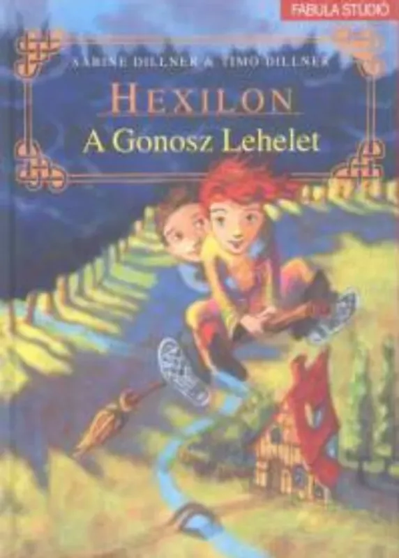 Hexilon 2. - A Gonosz Lehelet - Timo Dillner - Sabine Dillner Biztonságos fizetés