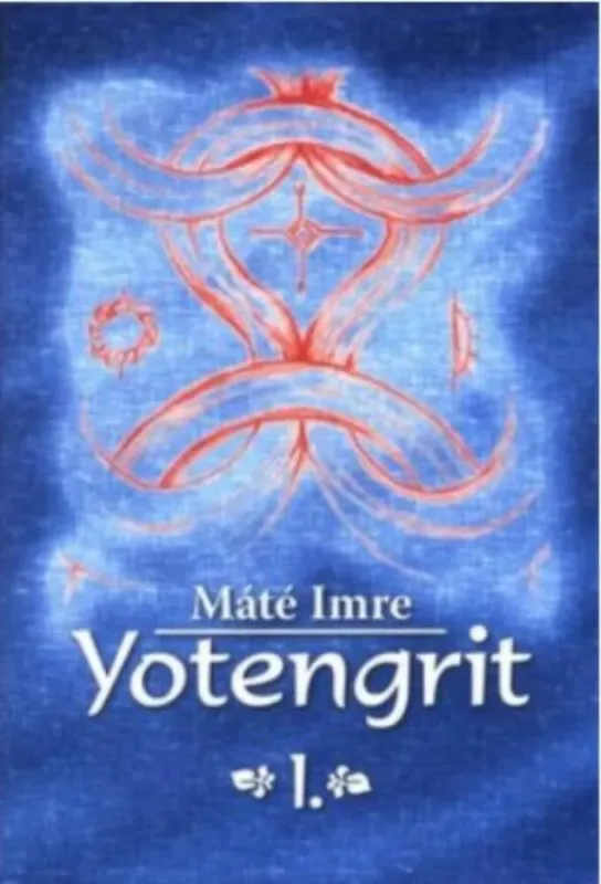 Yotengrit 1. - Máté Imre Vedd meg online