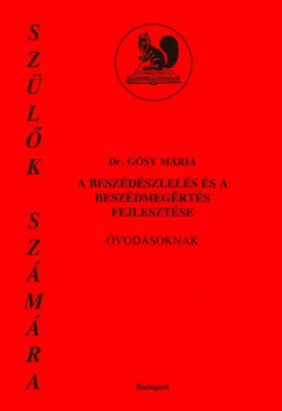 A beszédészlelés és a beszédmegértés fejlesztése óvodásoknak - Dr. Gósy Mária Szuper akció