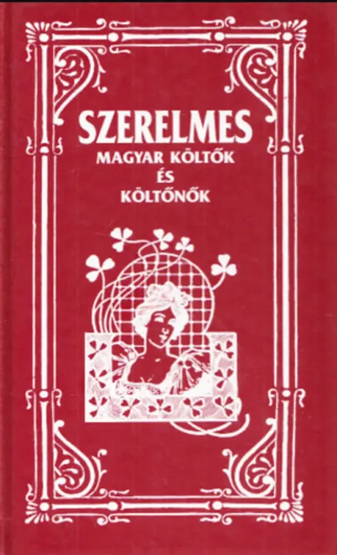 Szerelmes magyar költők és költőnők - Rőczei György szerk. Nézd meg most