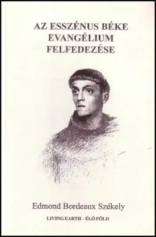 Az Esszénus Béke Evangélium felfedezése - Edmond Bordeaux Székely Gyors kiszállítás