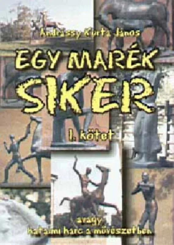 Egy marék siker 1-2. - Andrássy Kurta János Rendeld meg most