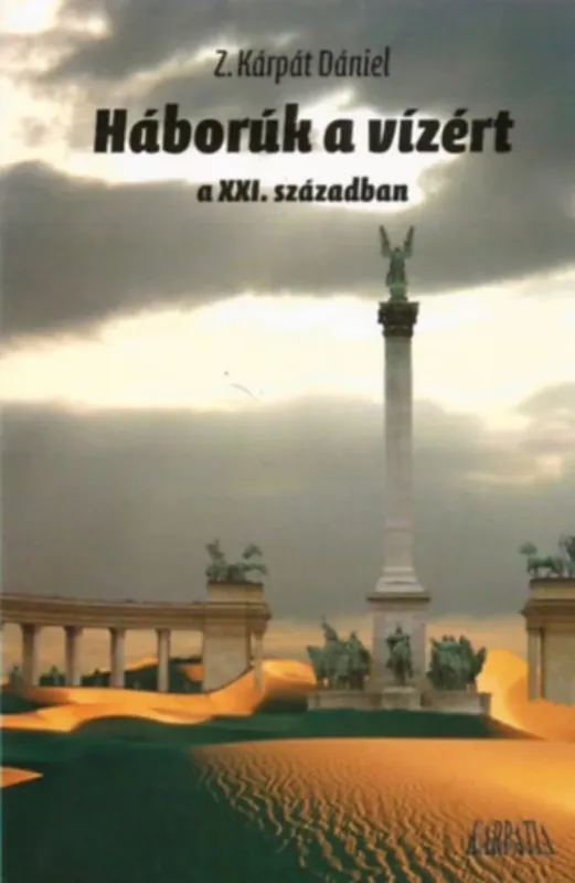 Szuper ajánlat Háborúk a vízért a 21. században - Z. Kárpát Dániel