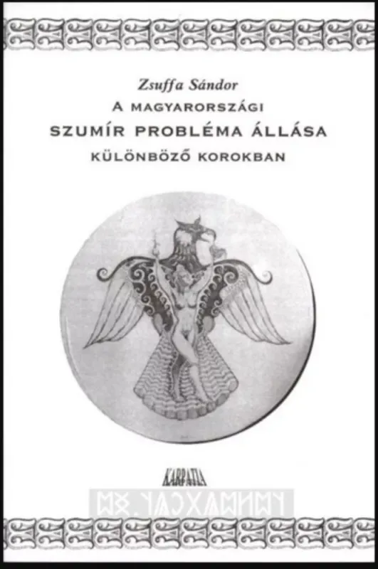 A magyarországi szumír probléma állása különböző korokban - Zsuffa Sándor Azonnal elérhető