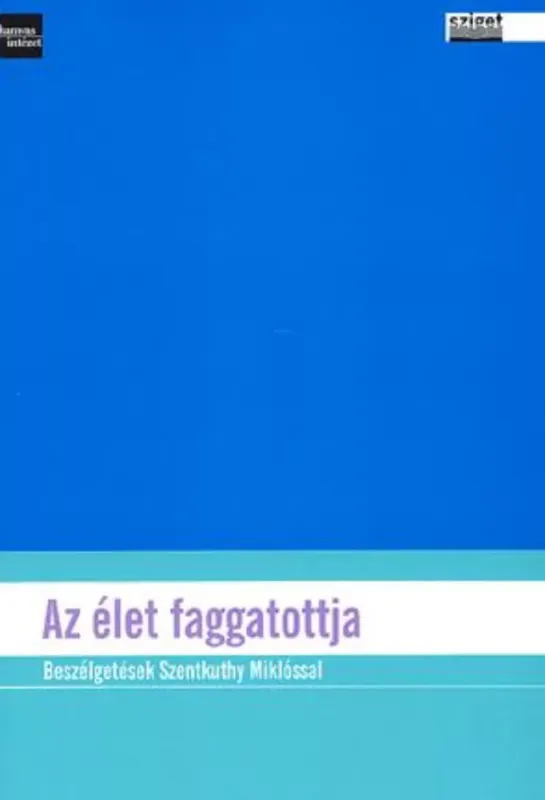 Az élet faggatottja - Beszélgetések Szentkuthy Miklóssal - Molnár Márton szerk. Vedd meg online