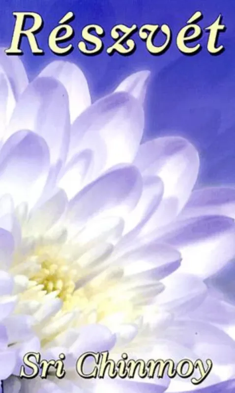 Részvét - Sri Chinmoy Legnépszerűbb