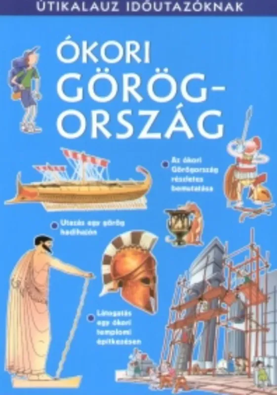 Útikalauz időutazóknak - Ókori Görögország - Lesley Sims Exkluzív ajánlat