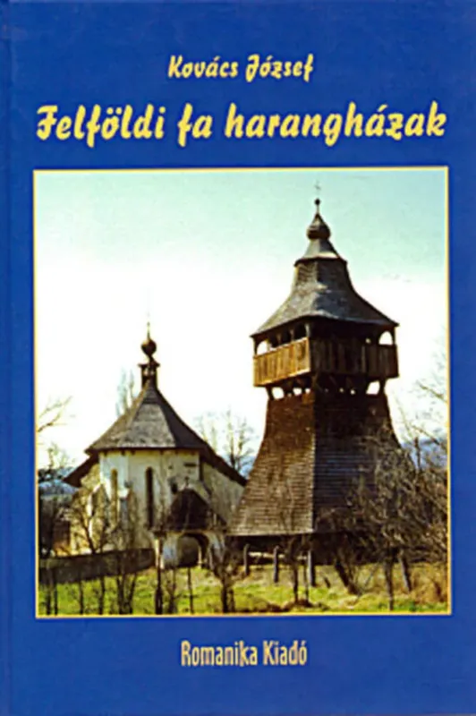 Biztonságos fizetés Felföldi fa harangházak - Kovács József