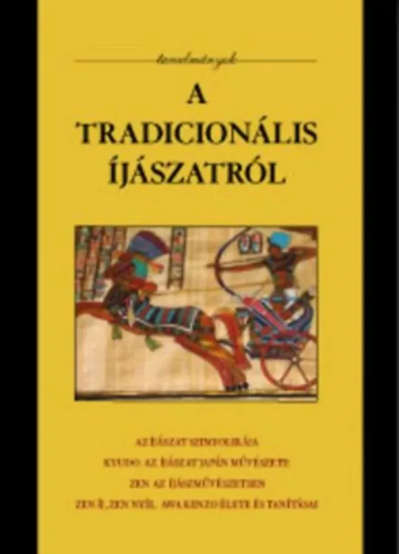 Kihagyhatatlan ajánlat A tradicionális íjászatról - Baranyi Tibor Imre szerk.
